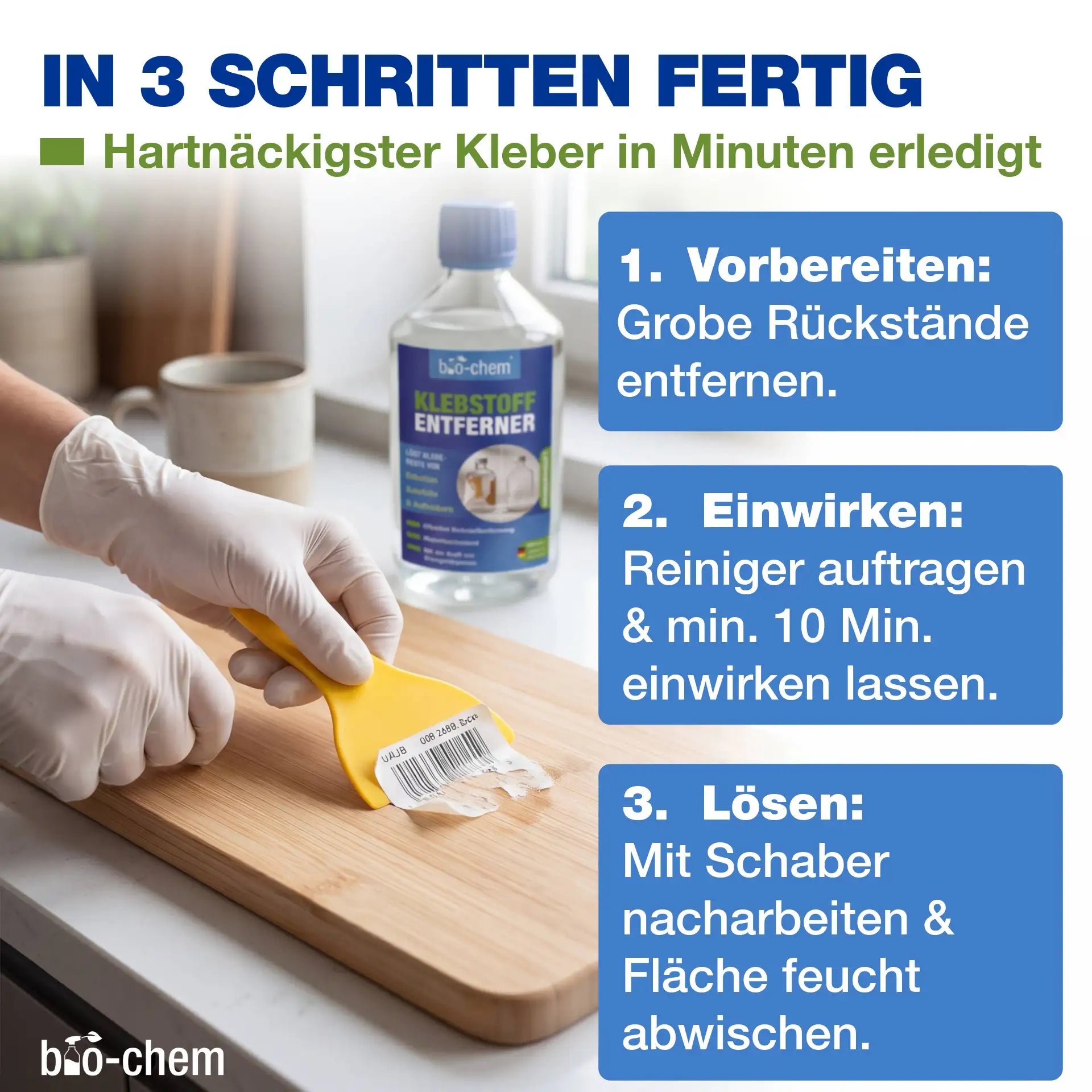 Anleitung zur Kleberentfernung in 3 Schritten: Vorbereiten, 10 Minuten einwirken lassen und Klebereste mit Schaber lösen.